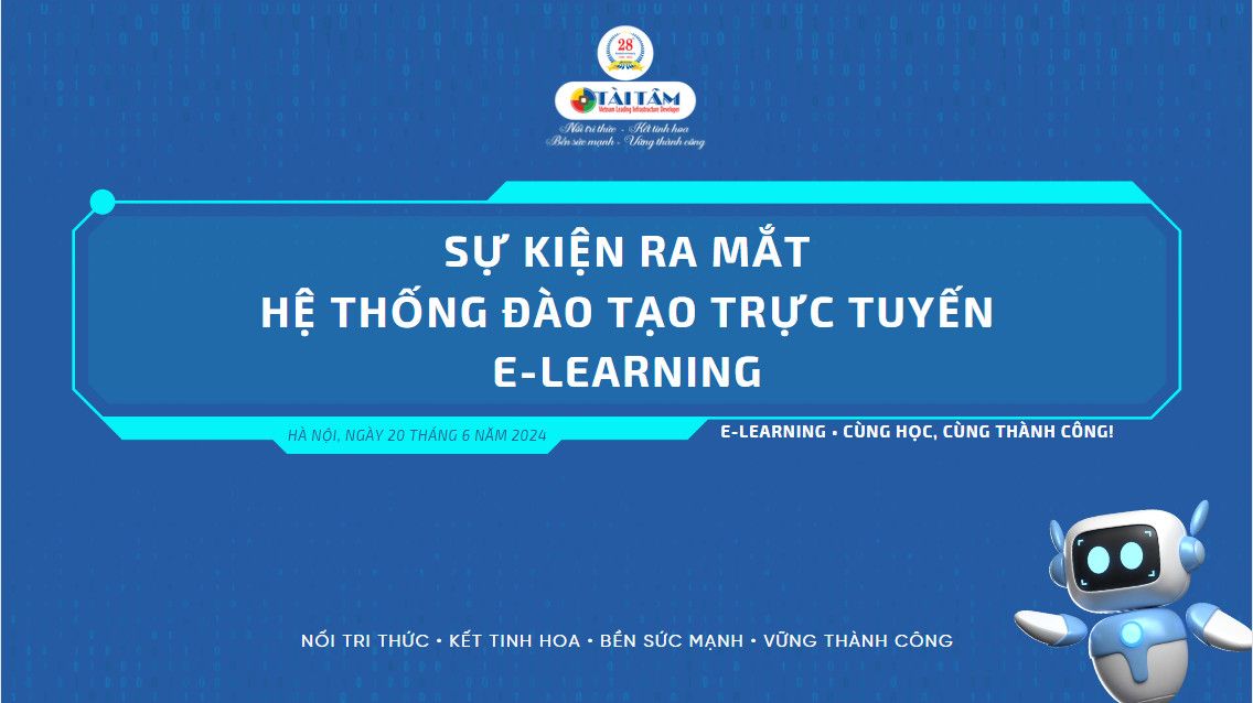 TẬP ĐOÀN TÀI TÂM CHÍNH THỨC TRIỂN KHAI HỆ THỐNG ĐÀO TẠO TRỰC TUYẾN E-LEARNING